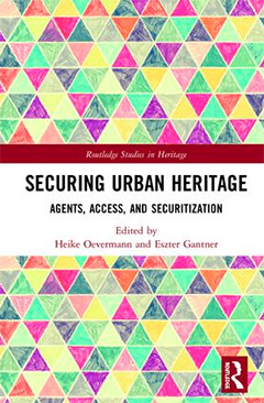 Omslaget till boken Securing Urban Heritage. Agents, Access, and Securitization