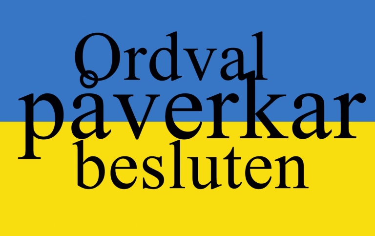 Ukrainska blågula flaggan med texten Ordval påverkar besluten 